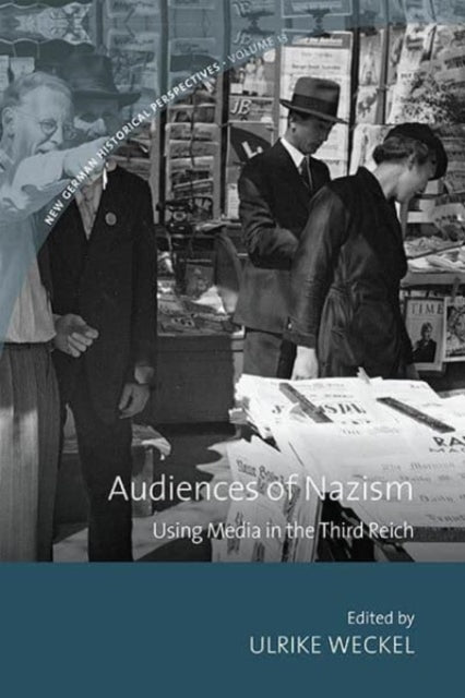 Book cover of: Audiences of Nazism. By: Ulrike Weckel
