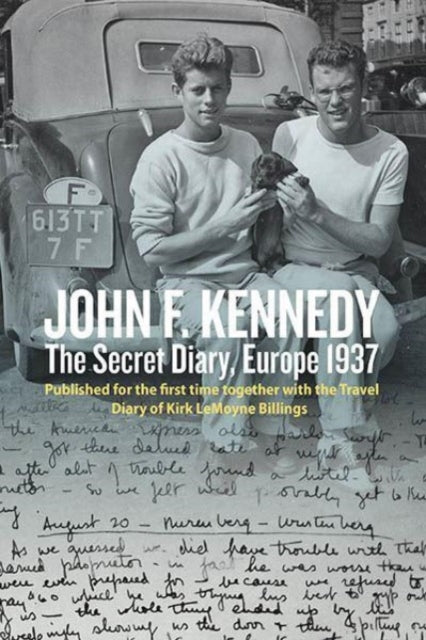Book cover of: John F. Kennedy’s Hidden Diary, Europe 1937. By: Oliver Lubrich