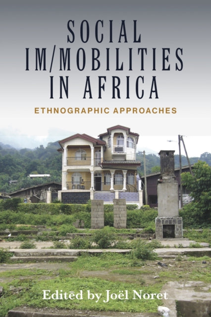 Book cover of: Social Im/mobilities in Africa. By: Joël Noret
