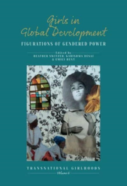 Book cover of: Girls in Global Development. By: Heather Switzer