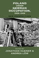 Book cover of: Poland under German Occupation, 1939-1945. By: Jonathan Huener
