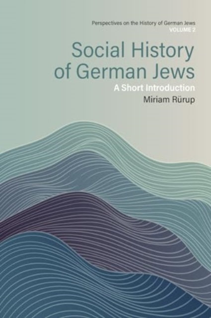 Book cover of: Social History of German Jews. By: Miriam Rürup