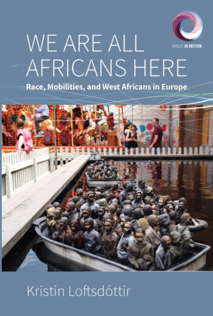 Book cover of: We are All Africans Here. By: Kristín Loftsdóttir