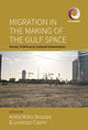 Book cover of: Migration in the Making of the Gulf Space. By: BOUZAS, ANTIA MATO