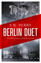 Book cover of: Berlin Duet. By: S. W. Perry