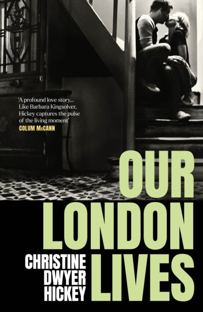Book cover of: Our London Lives. By: Christine Dwyer Hickey