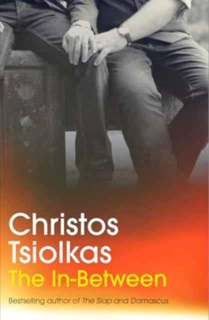 In-Between, From the Booker Prize-longlisted author of THE SLAP 9781805461852 Christos Tsiolkas