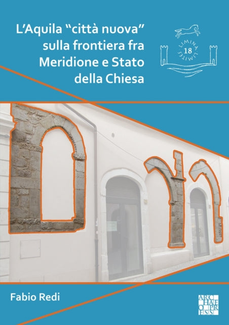 Book cover of: L'Aquila "citta nuova" sulla frontiera fra Meridione e Stato della Chiesa