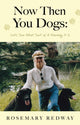 Now Then You Dogs