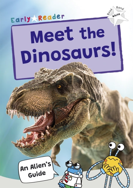 Book cover of: Meet the Dinosaurs!. By: Maverick Publishing