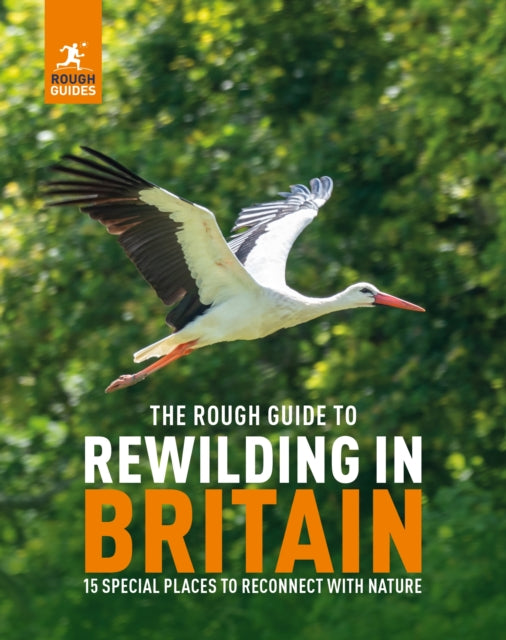 Rough Guide to Rewilding in Britain, 15 Special Places to Reconnect with Nature 9781835290118 Rough Guides