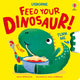 Book cover of: Feed your Dinosaur
