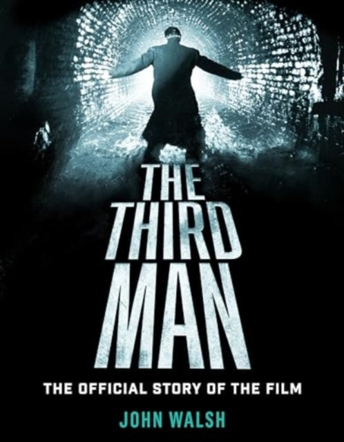 Book cover of: Third Man: The Official Story of the Film. By: John Walsh
