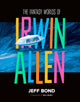 Book cover of: Fantasy Worlds of Irwin Allen. By: Jeff Bond