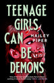 Teenage Girls Can Be Demons 9781835411469 Hailey Piper