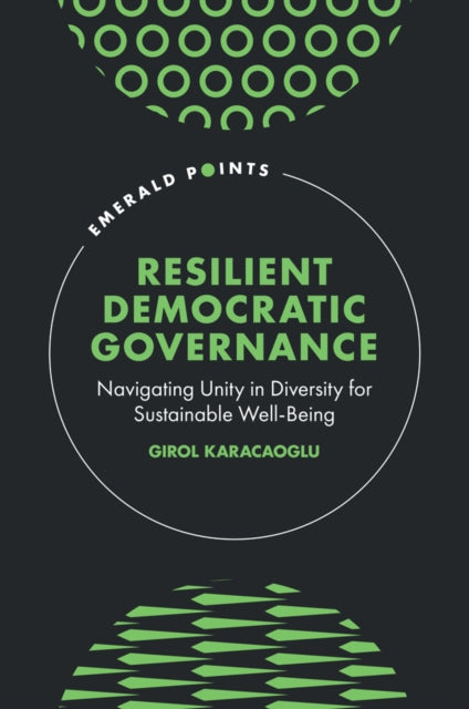 Book cover of: Resilient Democratic Governance. By: Girol Karacaoglu
