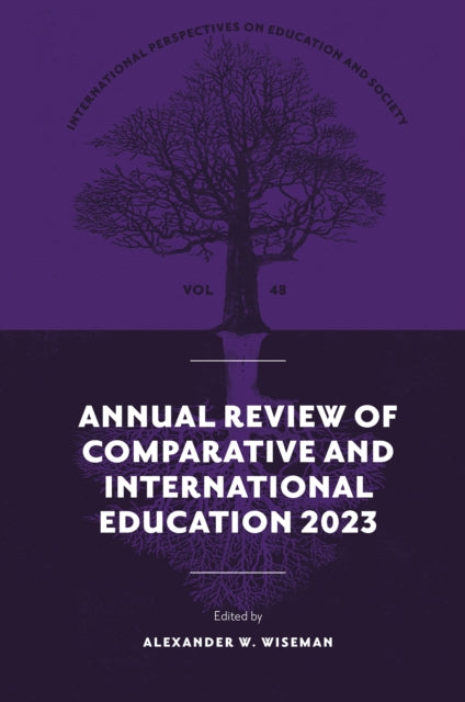 Book cover of: Annual Review of Comparative and International Education 2023. By: Alexander W. Wiseman
