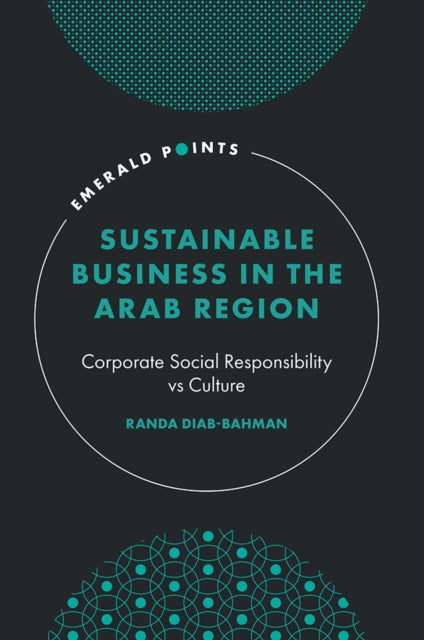 Book cover of: Sustainable Business in the Arab Region. By: Randa Diab-Bahman