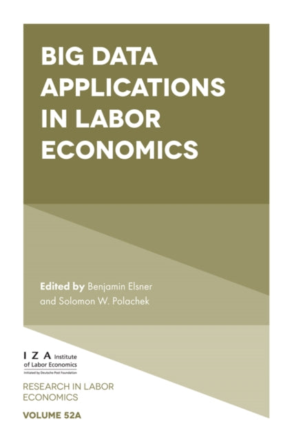Book cover of: Big Data Applications in Labor Economics. By: Benjamin Elsner