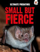 Book cover of: Ultimate Predators: Small but Fierce. By: John Allan