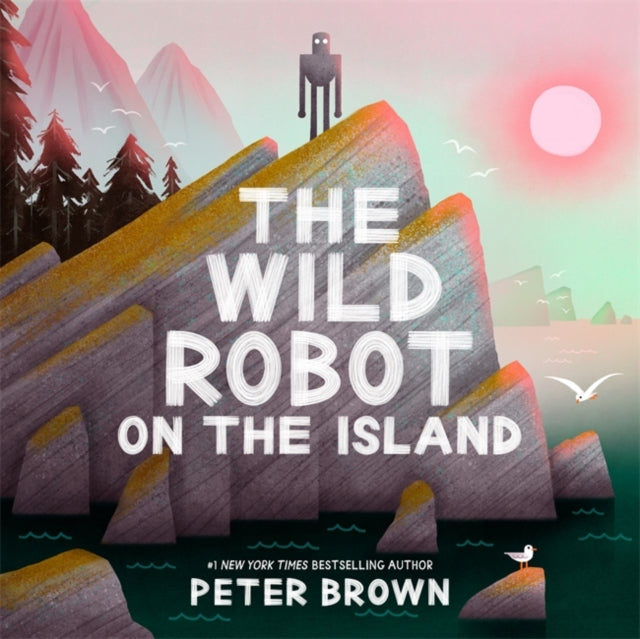 Book cover of: Wild Robot on the Island