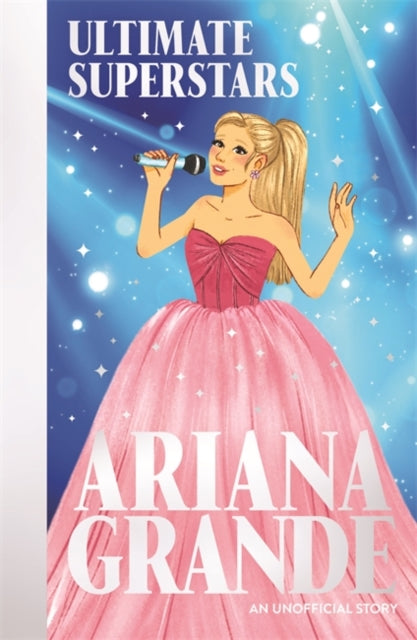Book cover of: Ultimate Superstars: Ariana Grande. By: Liz Gogerly