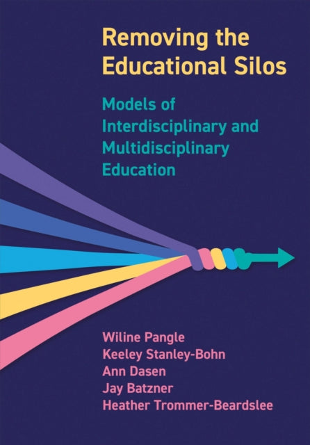Book cover of: Removing the Educational Silos. By: STANLEY-BOHN PANGLE