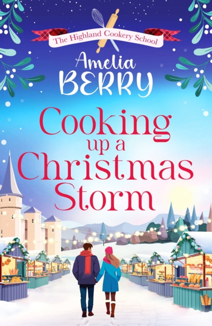 Cooking Up a Christmas Storm, A warm and cosy festive romcom, the perfect Christmas escape 9781835980545 BERRY, AMELIA