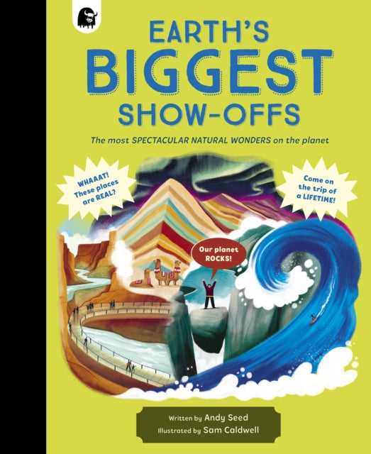 Earth's BIGGEST Show-Offs, The most SPECTACULAR NATURAL WONDERS on the planet 9781836000099 Andy Seed