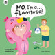 No, I'm a... FLAMINGO! 9781836002024 Happy Yak
