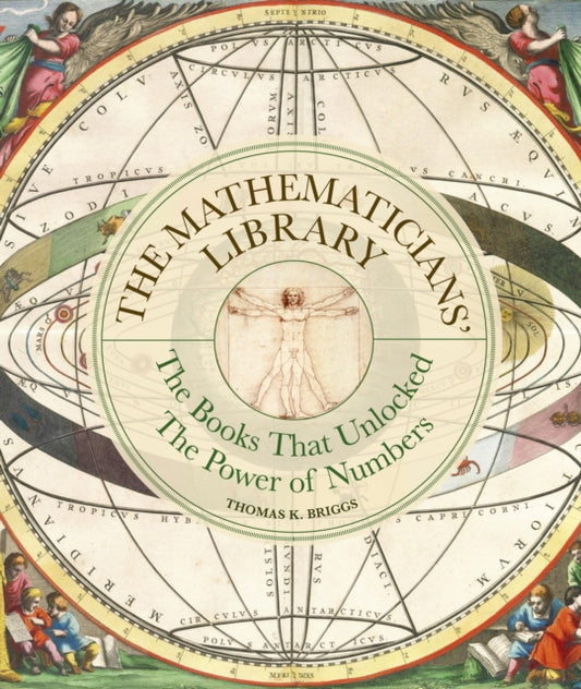 Mathematicians' Library, The Books That Unlocked The Power Of Numbers 9781836004851 Tom Briggs