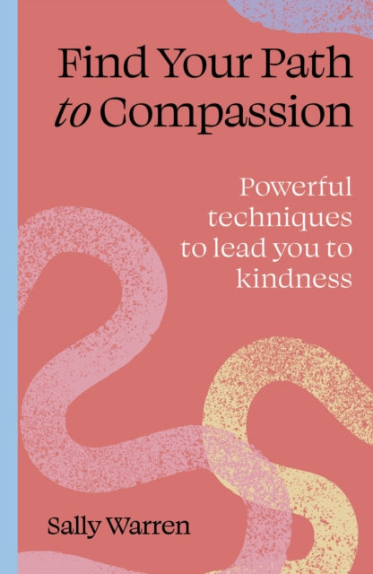 Book cover of: Find your path to compassion. By: WARREN, SALLY