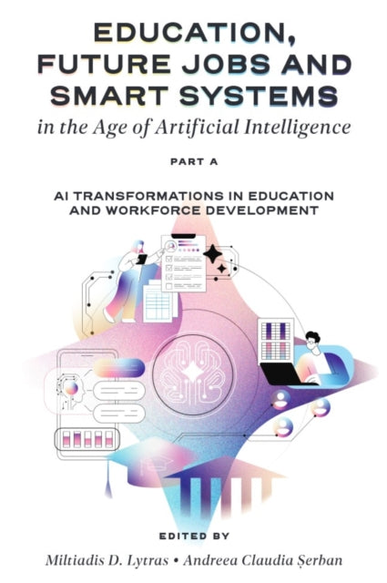 Book cover of: Education, Future Jobs and Smart Systems in the Age of Artificial Intelligence, Part A