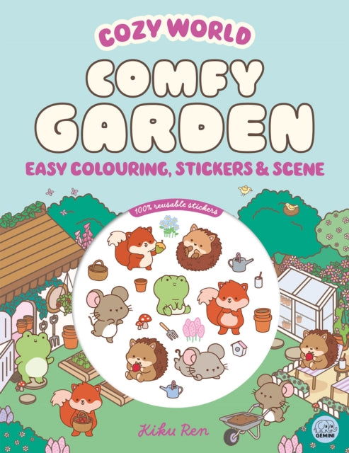 Book cover of: Cozy World Comfy Garden: Easy Colouring and Sticker Scene for Teens, Young Adults and Adults. By: REN, KIKU