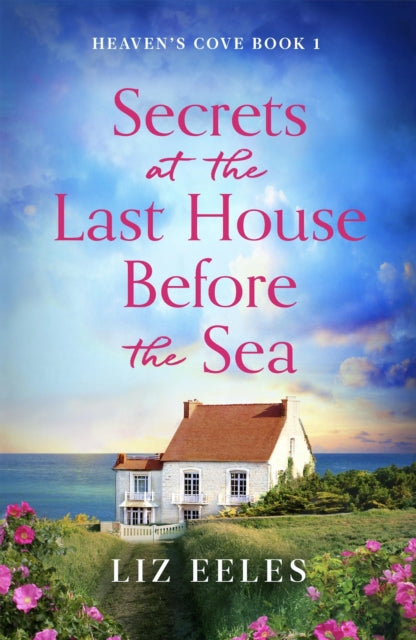 Secrets at the Last House Before the Sea, A gripping and emotional page-turner 9781836181361 Liz Eeles