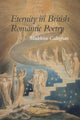 Book cover of: Eternity in British Romantic Poetry. By: Madeleine Callaghan
