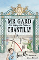 Book cover of: Mr Gard and the History of the Chateau of Chantilly. By: Gizelle Rahman