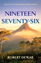 Book cover of: Nineteen Seventy-Six. By: Robert Dewar