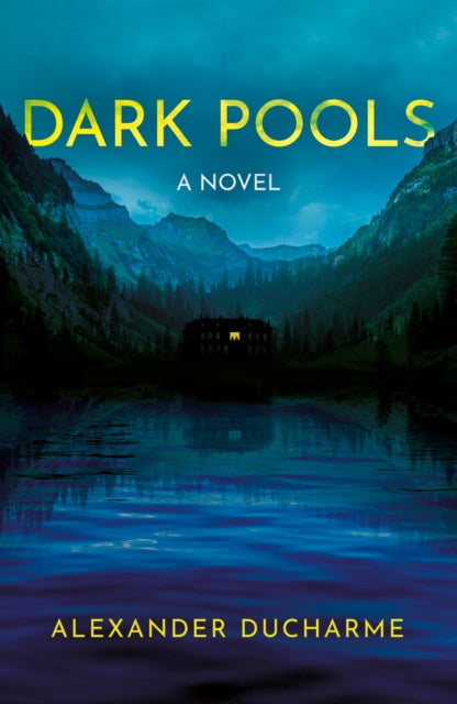 Book cover of: Dark Pools. By: Alexander DuCharme