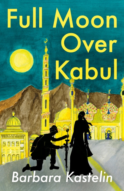 Book cover of: Full Moon Over Kabul. By: Barbara Kastelin