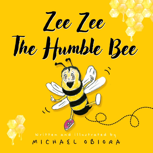 Book cover of: Zee Zee The Humble Bee. By: Michael Obiora