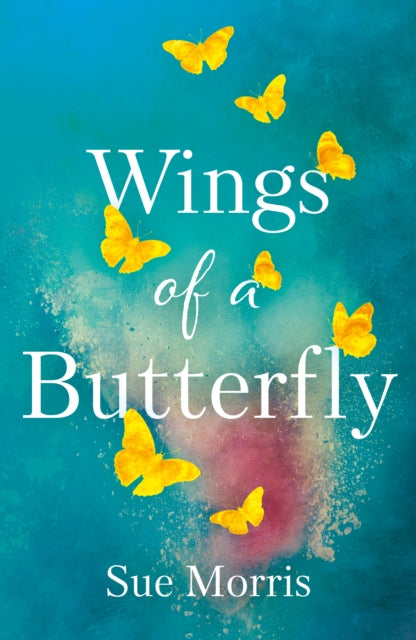 Book cover of: Wings of a Butterfly. By: Sue Morris