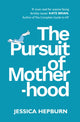 Book cover of: Pursuit of Motherhood. By: Jessica Hepburn