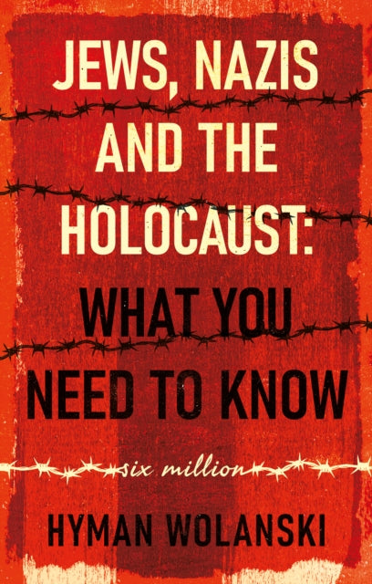 Book cover of: Jews, Nazis and the Holocaust: What You Need to Know