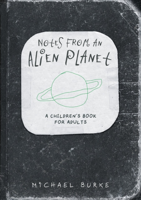 Book cover of: Notes From An Alien Planet