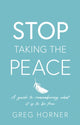 Stop Taking the Peace