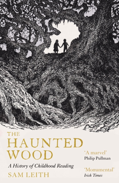 Haunted Wood, A History of Childhood Reading 9781836430407 Sam Leith