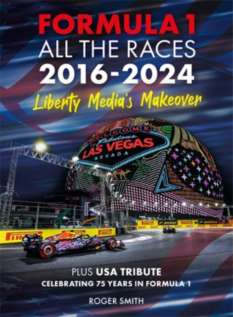 Book cover of: Formula 1 All the Races 2016-2024. By: Roger Smith