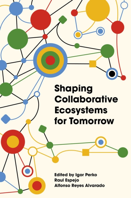Book cover of: Shaping Collaborative Ecosystems for Tomorrow