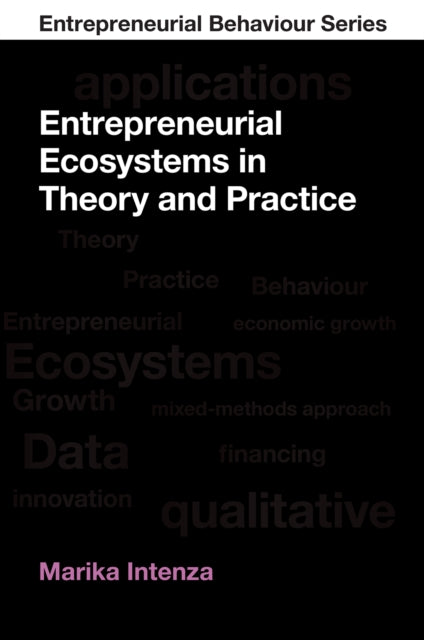 Book cover of: Entrepreneurial Ecosystems in Theory and Practice. By: Marika Intenza
